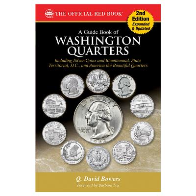 A Guide Book of Washington Quarters, Second Edition - Bowers, Q David, and Fox, Barbara (Foreword by)