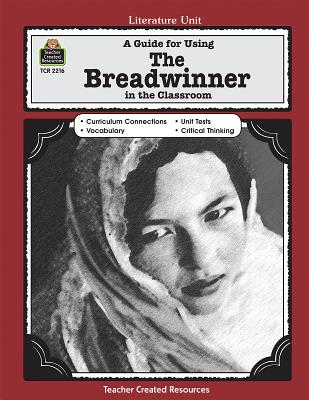 A Guide for Using the Breadwinner in the Classroom - Hart, Melissa