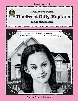 A Guide for Using the Great Gilly Hopkins in the Classroom - Dabney, Colleen