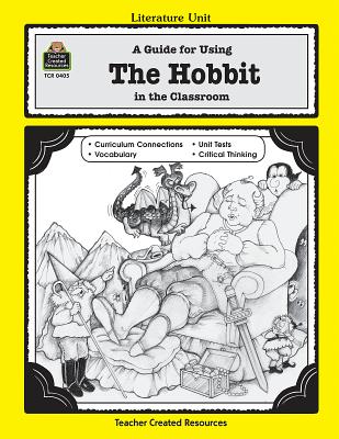 A Guide for Using the Hobbit in the Classroom - Carratello, Patty, and Carratello, John