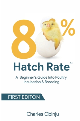 A Guide into Poultry Incubation and Brooding - Charles, Obinju