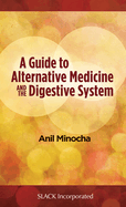 A Guide to Alternative Medicine and the Digestive System