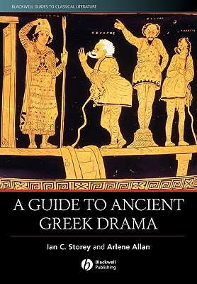 A Guide to Ancient Greek Drama: A Service Provider's Guide - Storey, Ian C, and Allan, Arlene