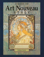 A Guide to Art Nouveau Style - Hardy, William