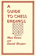 A Guide to Chess Endings