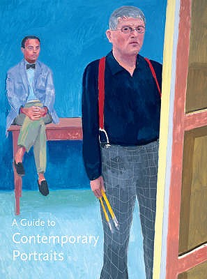 A Guide to Contemporary Portraits - Howgate, Sarah, and Nairne, Sandy