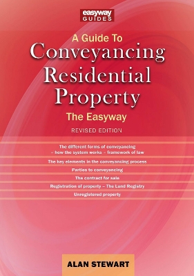 A Guide to Conveyancing Residential Property: The Easy way Revised Edition 2022 - Stewart, Alan