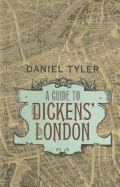 A Guide to Dickens' London