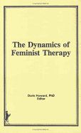 A Guide to Dynamics of Feminist Therapy