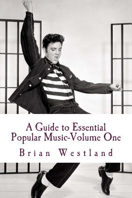 A Guide to Essential Popular Music-Volume One: From 1900-Present - Westland, MR Brian Cameron