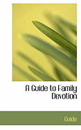 A Guide to Family Devotion