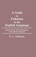 A Guide to Folktales in the English Language: Based on the Aarne-Thompson Classification System