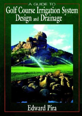 A Guide to Golf Course Irrigation System Design and Drainage - Pira, Edward