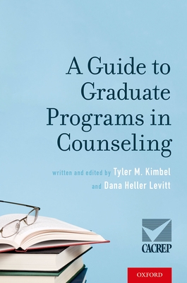 A Guide to Graduate Programs in Counseling - Kimbel, Tyler M. (Editor), and Heller Levitt, Dana (Editor)