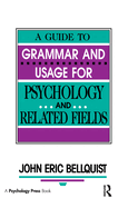 A Guide To Grammar and Usage for Psychology and Related Fields