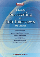 A Guide To How To Succeed At Job Interviews: New Edition 2023: The EasyWay New Edition 2023