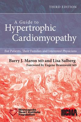 A Guide to Hypertrophic Cardiomyopathy: For Patients, Their Families, and Interested Physicians - Maron, Barry J., and Salberg, Lisa, and Braunwald, Eugene (Foreword by)