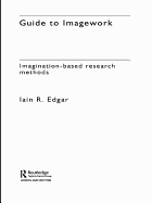 A Guide to Imagework: Imagination-Based Research Methods