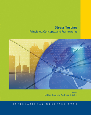 A Guide to IMF Stress Testing II: Principles, Concepts and Frameworks - International Monetary Fund (Editor)