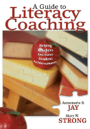A Guide to Literacy Coaching: Helping Teachers Increase Student Achievement