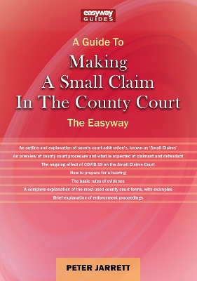 A Guide To Making A Small Claim In The County Court - 2023: The Easyway - Jarrett, Peter