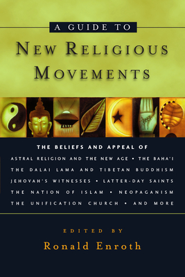 A Guide to New Religious Movements - Enroth, Ronald M (Editor)