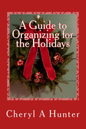 A Guide to Organizing for the Holidays