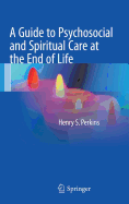 A Guide to Psychosocial and Spiritual Care at the End of Life