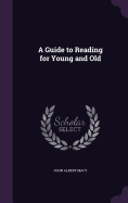 A Guide to Reading for Young and Old