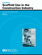 A Guide to Scaffold Use in the Construction Industry: OSHA 3150 2002 (Revised)