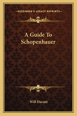 A Guide To Schopenhauer - Durant, Will