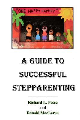 A Guide to Successful Stepparenting - MacLaren, Donald, and Pesce, Richard L