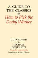 A Guide to the Classics: Or How to Pick the Derby Winner