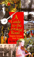 A Guide to the Crooked Road: Virginia's Heritage Music Trail