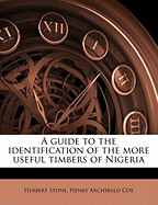 A Guide to the Identification of the More Useful Timbers of Nigeria