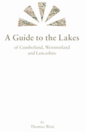 A Guide to the Lakes: of Cumberland, Westmorland and Lancashire - West, Thomas, and Haywood, Mark, Dr., and Cockin, William