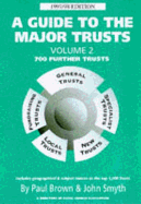 A Guide to the Major Trusts: 700 Further Trusts