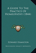 A Guide To The Practice Of Homeopathy (1844)