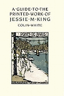 A Guide to the Printed Work of Jessie M. King