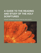A Guide to the Reading and Study of the Holy Scriptures