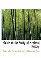 A Guide to the Study of Medieval History