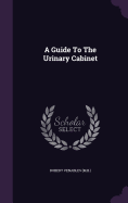 A Guide to the Urinary Cabinet