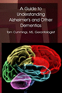 A Guide to Understanding Alzheimer's and Other Dementias