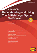 A Guide To Understanding And Using The British Legal System: The Easyway - Farley, Jeremy