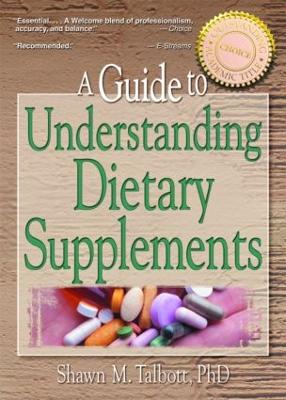 A Guide to Understanding Dietary Supplements - Talbott, Shawn M