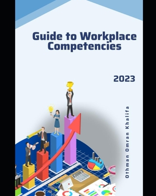 A Guide to Workplace Competencies - Khalifa, Othman Omran