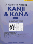A Guide to Writing Kanji & Kana: A Self-Study Workbook for Learning Japanese Characters