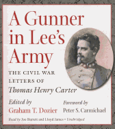 A Gunner in Lee's Army: The Civil War Letters of Thomas Henry Carter