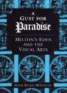 A Gust for Paradise: Milton's Eden & the Visual Arts