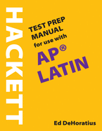 A Hackett Test Prep Manual for Use with Ap(r) Latin